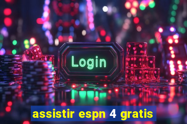 assistir espn 4 gratis